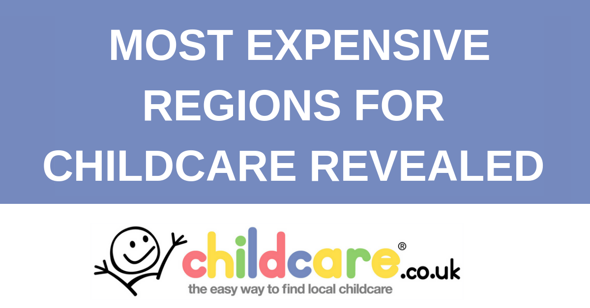 The most expensive regions for childcare revealed Childcare.co.uk